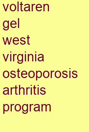 voltaren gel west virginia osteoporosis & arthritis program voltaren gel west virginia osteoporosis & arthritis program