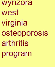 wynzora west virginia osteoporosis & arthritis program wynzora west virginia osteoporosis & arthritis program