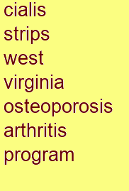 cialis strips west virginia osteoporosis & arthritis program cialis strips west virginia osteoporosis & arthritis program